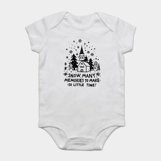 Snow Many Memories To Make So Little Time Baby Bodysuit by Frank Ring